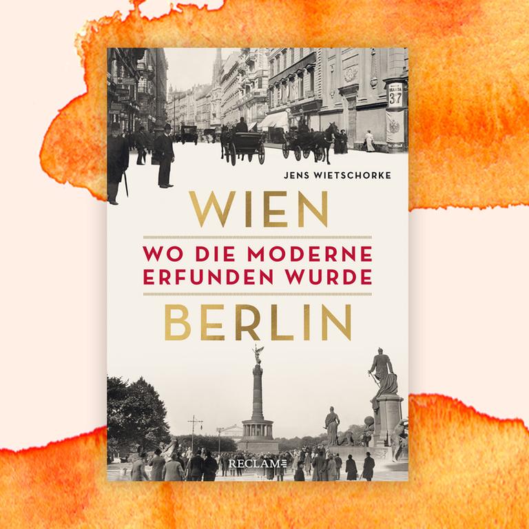 Jens Wietschorke: „Wien – Berlin“ – Die Beziehungsgeschichte zweier Metropolen