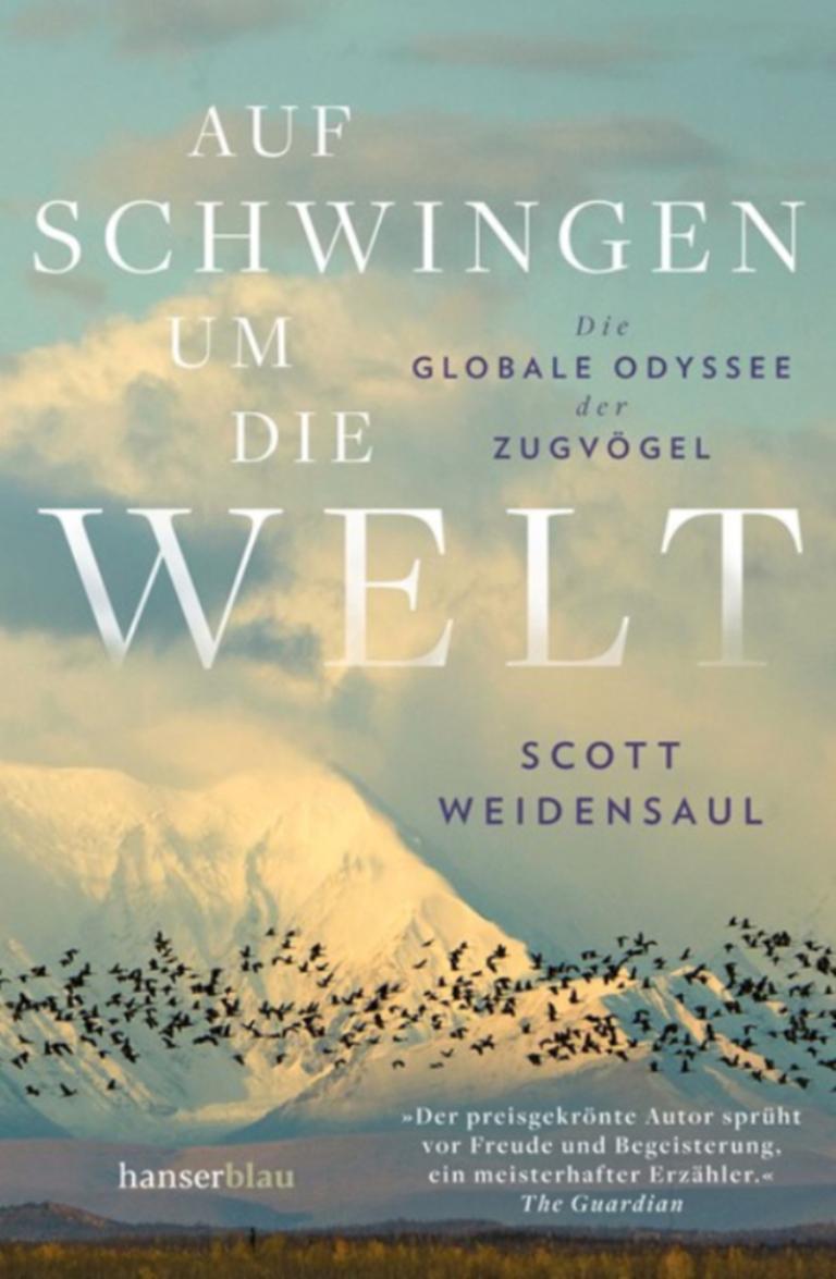 Das Cover des Buchs "Auf Schwingen um die Welt" von Scott Weidensaul zeigt den Titel und einen Schwarm fliegender Vögel vor einer Berglandschaft. Das Cover des Buchs "Auf Schwingen um die Welt" von Scott Weidensaul zeigt den Titel und einen Schwarm fliegender Vögel vor einer Berglandschaft.