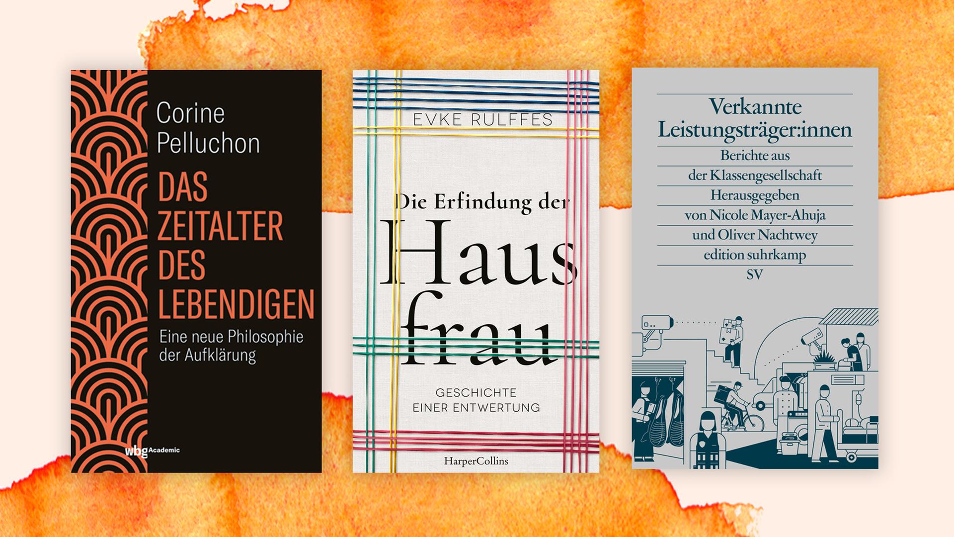 Die Cover der Top drei der Sachbuchbestenliste für Januar 2022 auf orange-weißem Hintergrund: Corine Pelluchon: "Das Zeitalter des Lebendigen. Eine neue Philosophie der Aufklärung", Evke Rulffes: "Die Erfindung der Hausfrau. Geschichte einer Entwertung", Nicole Mayer-Ahuja, Oliver Nachtwey: "Verkannte Leistungsträger:innen"