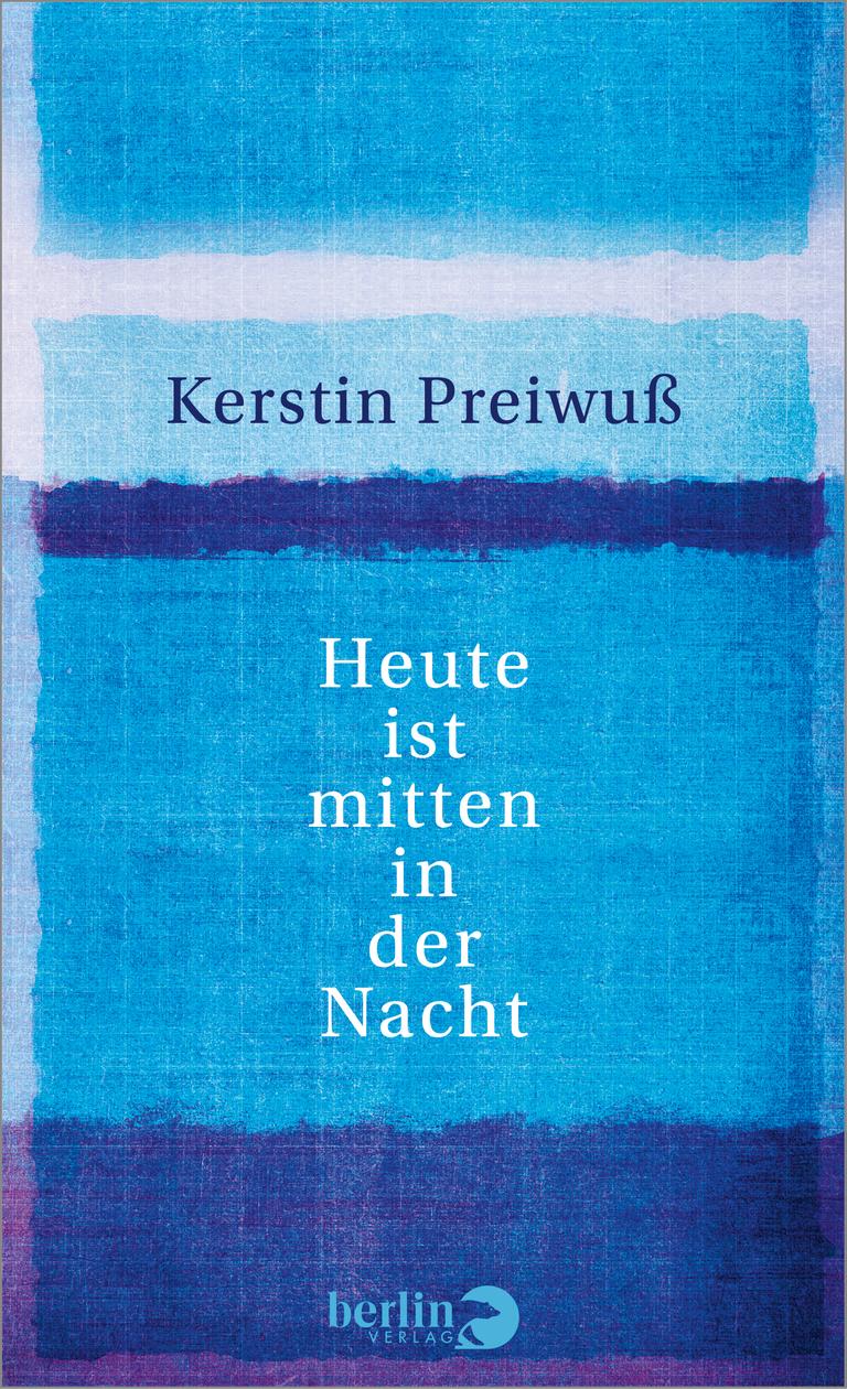 Cover des Buchs "Heute ist mitten in der Nacht" von Kerstin Preiwuß Cover des Buchs "Heute ist mitten in der Nacht" von Kerstin Preiwuß