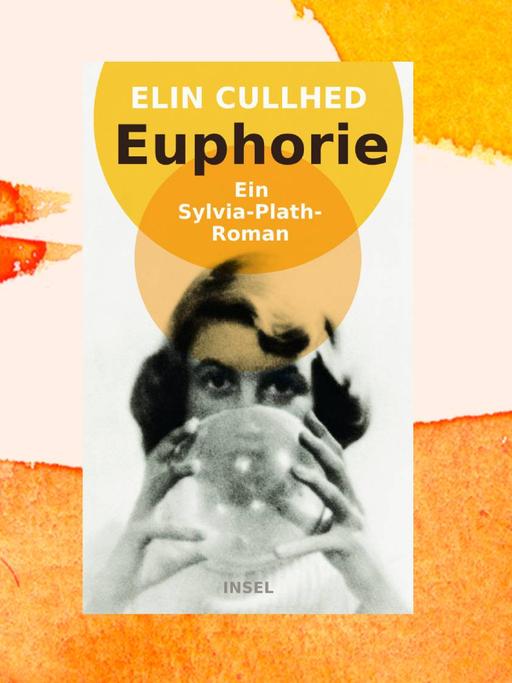 Das Cover des Buchs "Euphorie" von Elin Cullhed zeigt ein Foto der Schriftstellerin  Sylvia Plath.