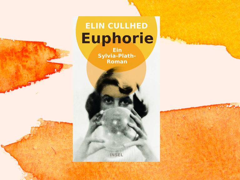 Das Cover des Buchs "Euphorie" von Elin Cullhed zeigt ein Foto der Schriftstellerin  Sylvia Plath.