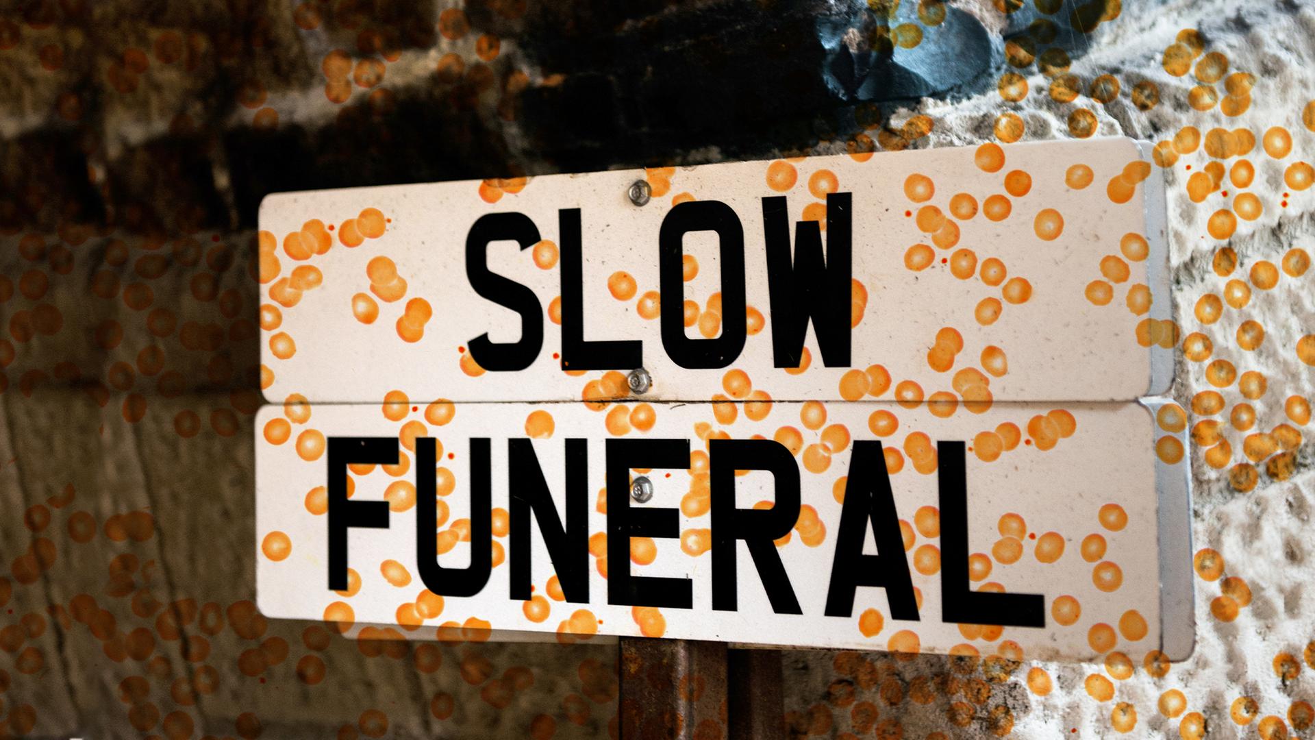 Ein Schild mit der Aufschrift "Slow Funeral". Die Fotografie wird durch eine Grafik von orange farbenen Punkten überlagert. Ein Schild mit der Aufschrift "Slow Funeral". Die Fotografie wird durch eine Grafik von orange farbenen Punkten überlagert.