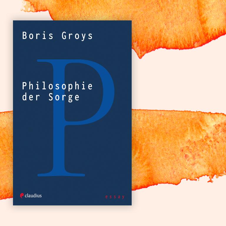 Boris Groys: „Philosophie der Sorge“ – Ungezügelte Assoziation, folgenlose Erkenntnis