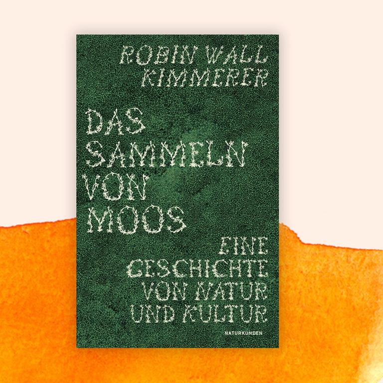 Robin Wall Kimmerer: „Das Sammeln von Moos. Eine Geschichte von Natur und Kultur“ – Tausendsassas in Miniaturform