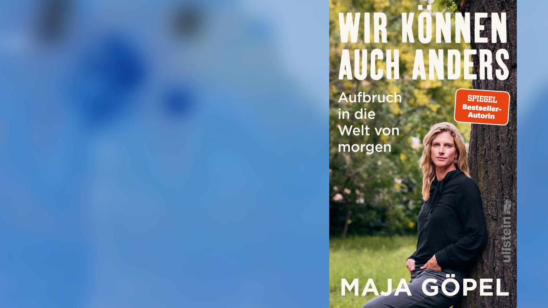 Das neue Buch "Wir können auch anders" der Nachhaltigkeitswissenschaftlerin und Politikökonomin Maja Göpel Das neue Buch "Wir können auch anders" der Nachhaltigkeitswissenschaftlerin und Politikökonomin Maja Göpel