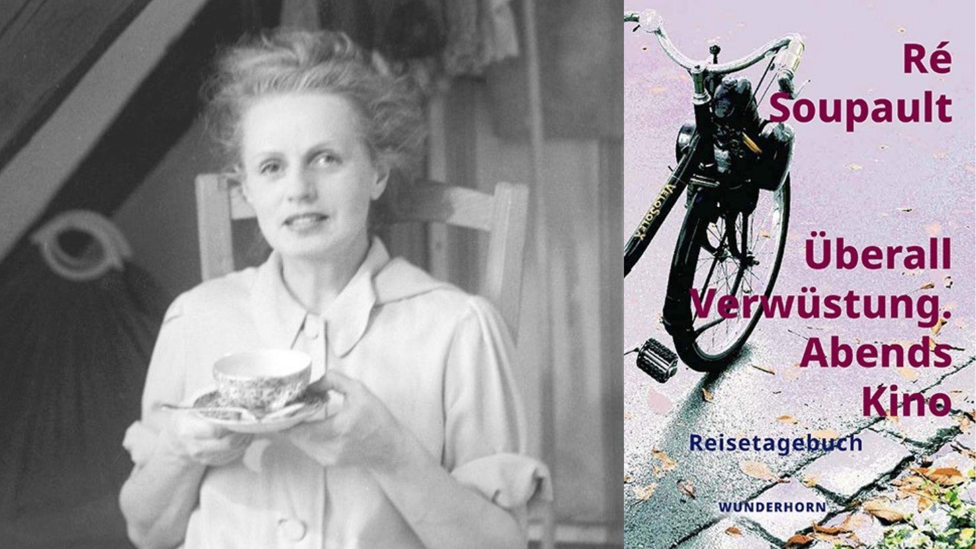 Ré Soupault: "Überall Verwüstung" Ré Soupault: "Überall Verwüstung"