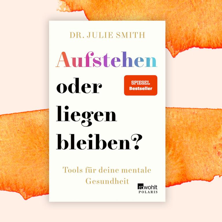 Julie Smith: „Aufstehen oder liegen bleiben?“ – Wege aus der Leidensfalle