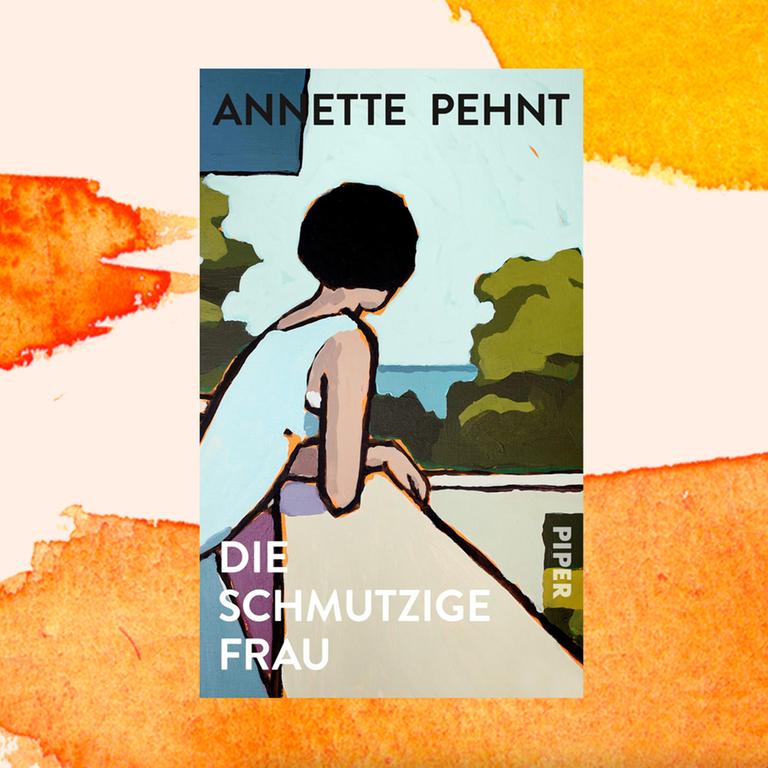 Annette Pehnt: „Die schmutzige Frau“ – Eine Frau in der Falle