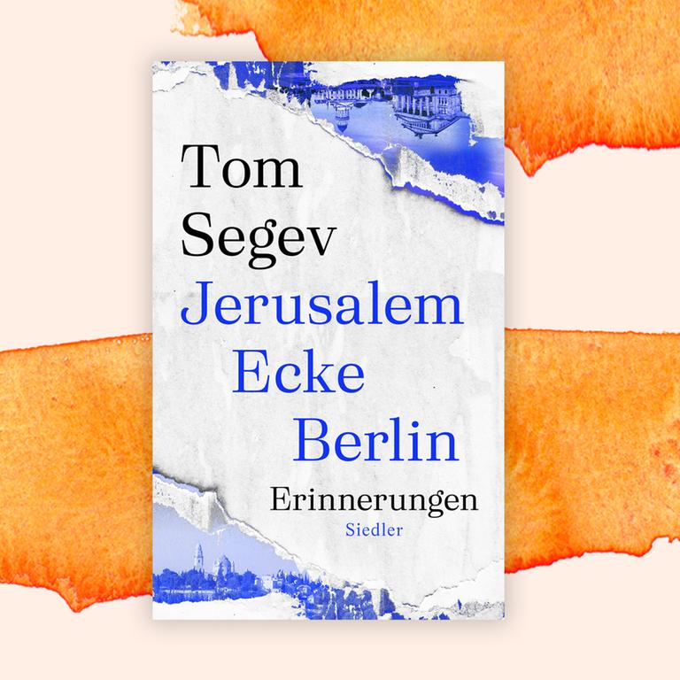 Tom Segev: „Jerusalem Ecke Berlin“ – Erinnerungen eines weltberühmten Historikers