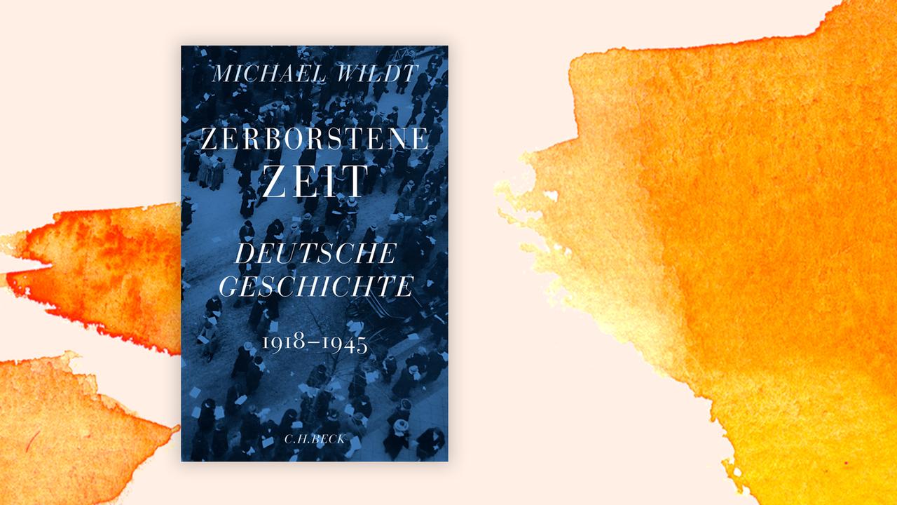 Das Cover des Buches von Michael Wildt, "Zerborstene Zeit. Deutsche Geschichte 1918 bis 1945". Das Cover zeigt ein Foto, auf dem viele Menschen zu erkennen sind. Das Foto ist in einem dunklen Blau coloriert. Das Buch finden sich auf der Sachbuchbestenliste von Deutschlandfunk Kultur, ZDF und "Zeit"