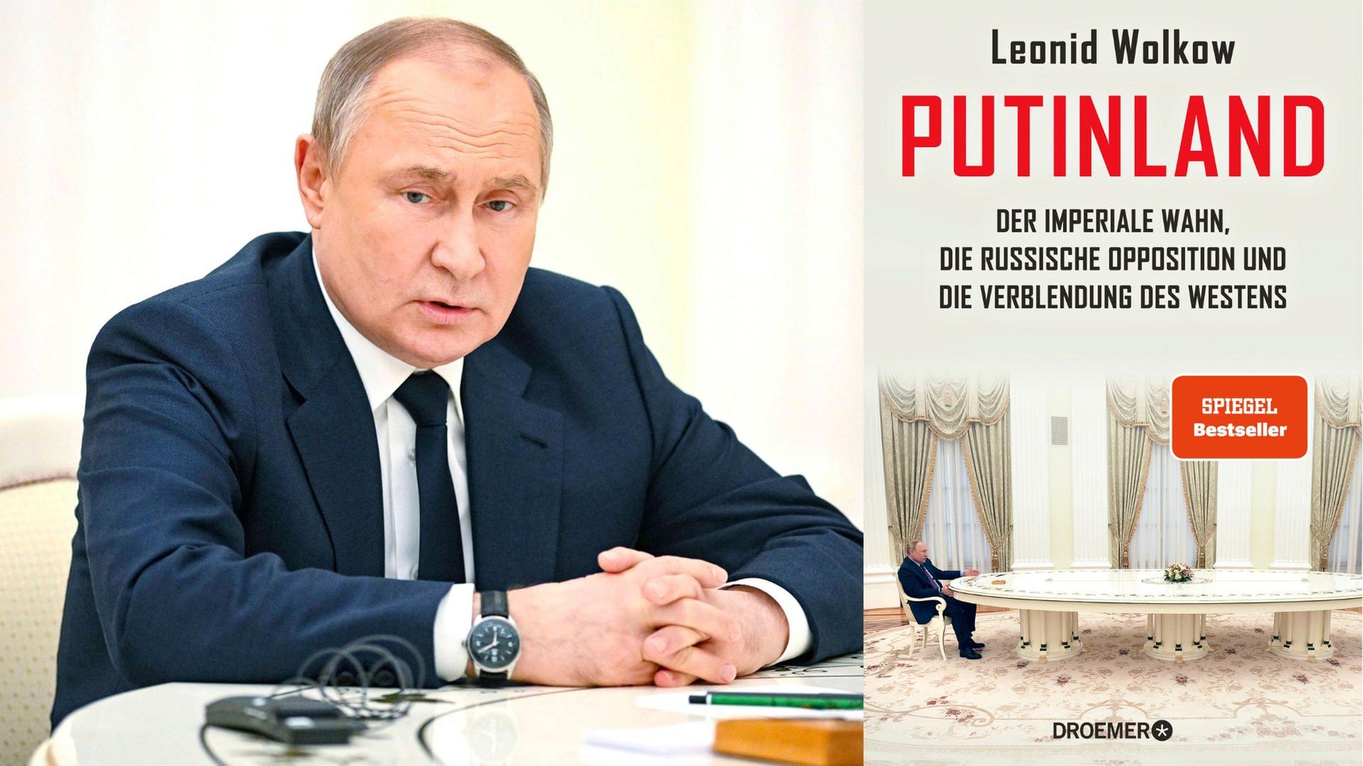 Der russische Präsident Wladimir Putin und das Buchcover von Leonid Wolkow: „Putinland. Der imperiale Wahn, die russische Opposition und die Verblendung des Westens“