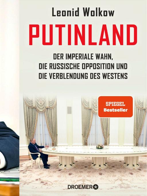 Der russische Präsident Wladimir Putin und das Buchcover von Leonid Wolkow: „Putinland. Der imperiale Wahn, die russische Opposition und die Verblendung des Westens“
