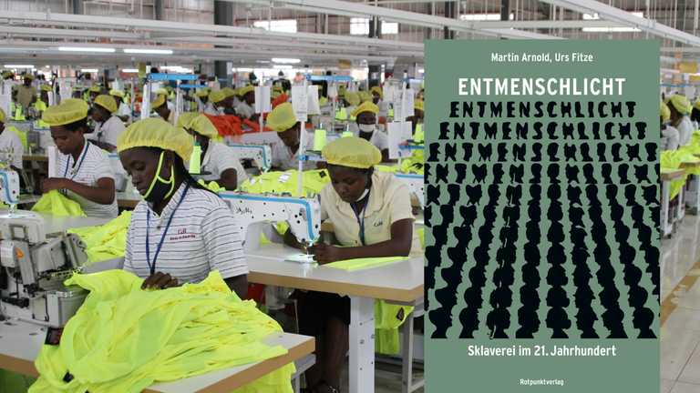 Das Buchcover von Martin Arnold, Urs Fitze: „Entmenschlicht. Sklaverei im 21. Jahrhundert“ vor der Szene "Textilarbeiter in Kigali"
Das Buchcover von Martin Arnold, Urs Fitze: „Entmenschlicht. Sklaverei im 21. Jahrhundert“ vor der Szene "Textilarbeiter in Kigali"