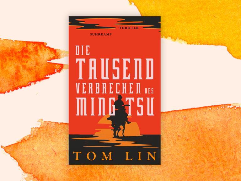 Das Cover des Krimis von Tom Lin, "Die tausend Verbrechen des Ming Tsu". Es zeigt neben Autorenname und Titel eine Illustration. Darauf ist ein Reiter auf seinem Pferd im Schattenriss vor einem stilisierten Sonnenuntergang zu sehen.