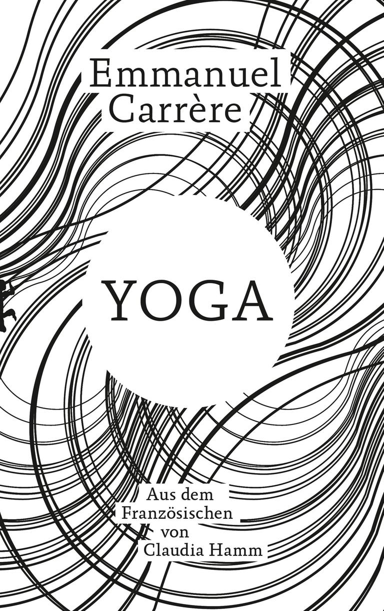 Buchcover von "Yoga" von Emmanuel Carrère Buchcover von "Yoga" von Emmanuel Carrère