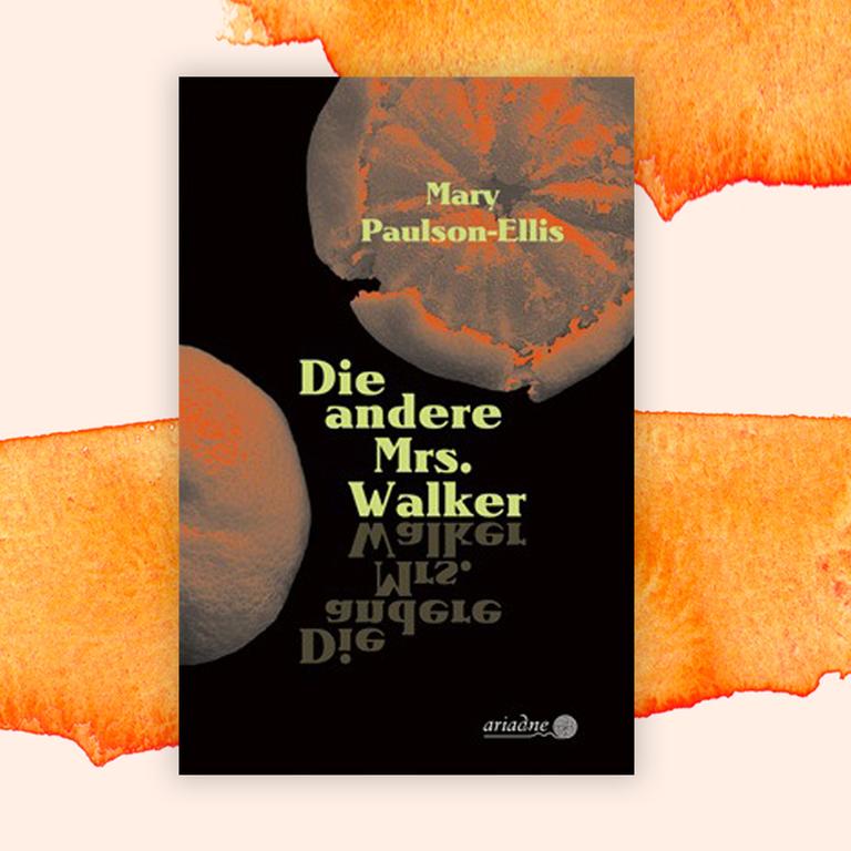Mary Paulson-Ellis: „Die andere Mrs. Walker“ – Die Spur der Mandarinenkerne