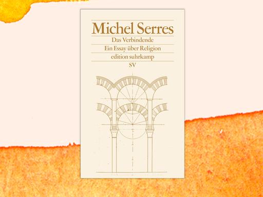 Das Cover des Essaybandes von Michael Serres: "Das Verbindende. Ein Essay über Religion"