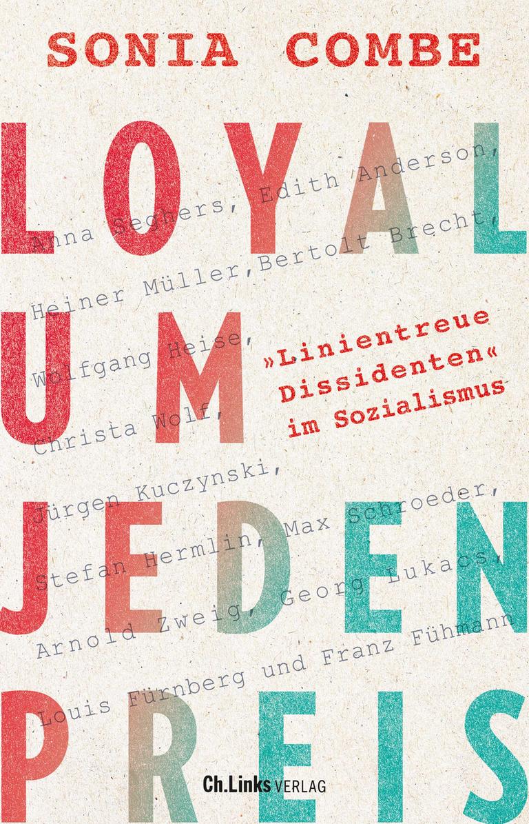 Cover des Buchs „Loyal um jeden Preis. 'Linientreue Dissidenten' im Sozialismus“ von Sonia Combe. Cover des Buchs „Loyal um jeden Preis. 'Linientreue Dissidenten' im Sozialismus“ von Sonia Combe.