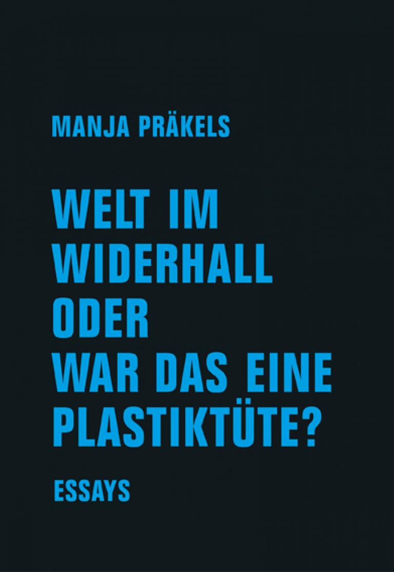 Buchcover: "Welt im Widerhall oder war es eine Plastiktüte" von Manja Präkels Buchcover: "Welt im Widerhall oder war es eine Plastiktüte" von Manja Präkels