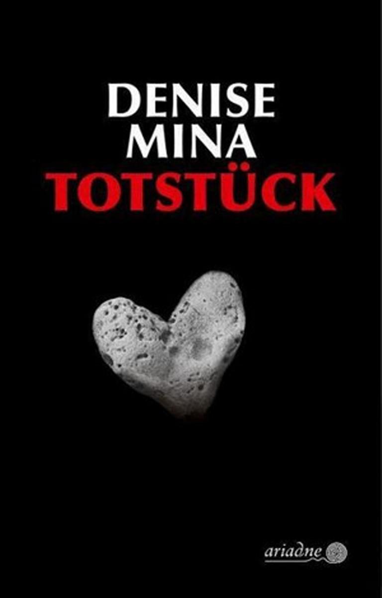 Das Cover von Denise Minas "Totstück" zeigt ein kleines Herz, vermutlich aus Stein, vor schwarzem Hintergrund. Das Cover von Denise Minas "Totstück" zeigt ein kleines Herz, vermutlich aus Stein, vor schwarzem Hintergrund.