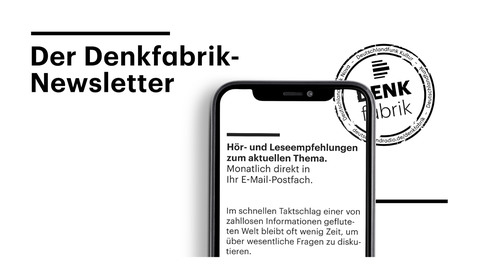 Zu sehen ist der Display eines Smartphones, auf dem der Denkfabrik-Newsletter angekündigt wird. Daneben befindet sich der Denkfabrik-Stempel. 