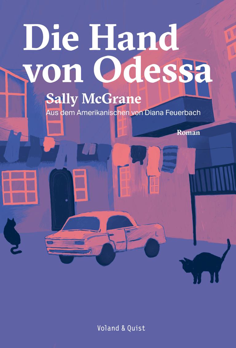 Das Cover des Krimis von Sally McGrane, "Die Hand von Odessa". Es zeigt neben dem Namen der Autorin und dem Titel eine Illustration vorwiegend in blau und pink. Auf dieser sind einige Häuser zu sehen, zwei Katzen und ein Auto. Auf einer Wäscheleine hängen Kleidungsstücke.