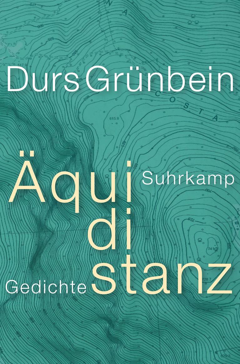 Durs Grünbeins Buch "Äquidistanz" - Autorname und Buchtitel stehen in schlichten Buchstaben auf einer grün eingefärbten geologischen Karte. Durs Grünbeins Buch "Äquidistanz" - Autorname und Buchtitel stehen in schlichten Buchstaben auf einer grün eingefärbten geologischen Karte.