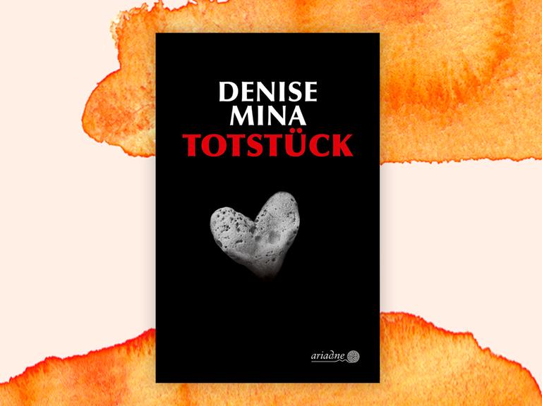 Das Cover des Krimis von Denise Mina, "Totstück", auf orange-weißem Hintergrund. Das Buch ist auf der Krimibestenliste von Deutschlandfunk Kultur.