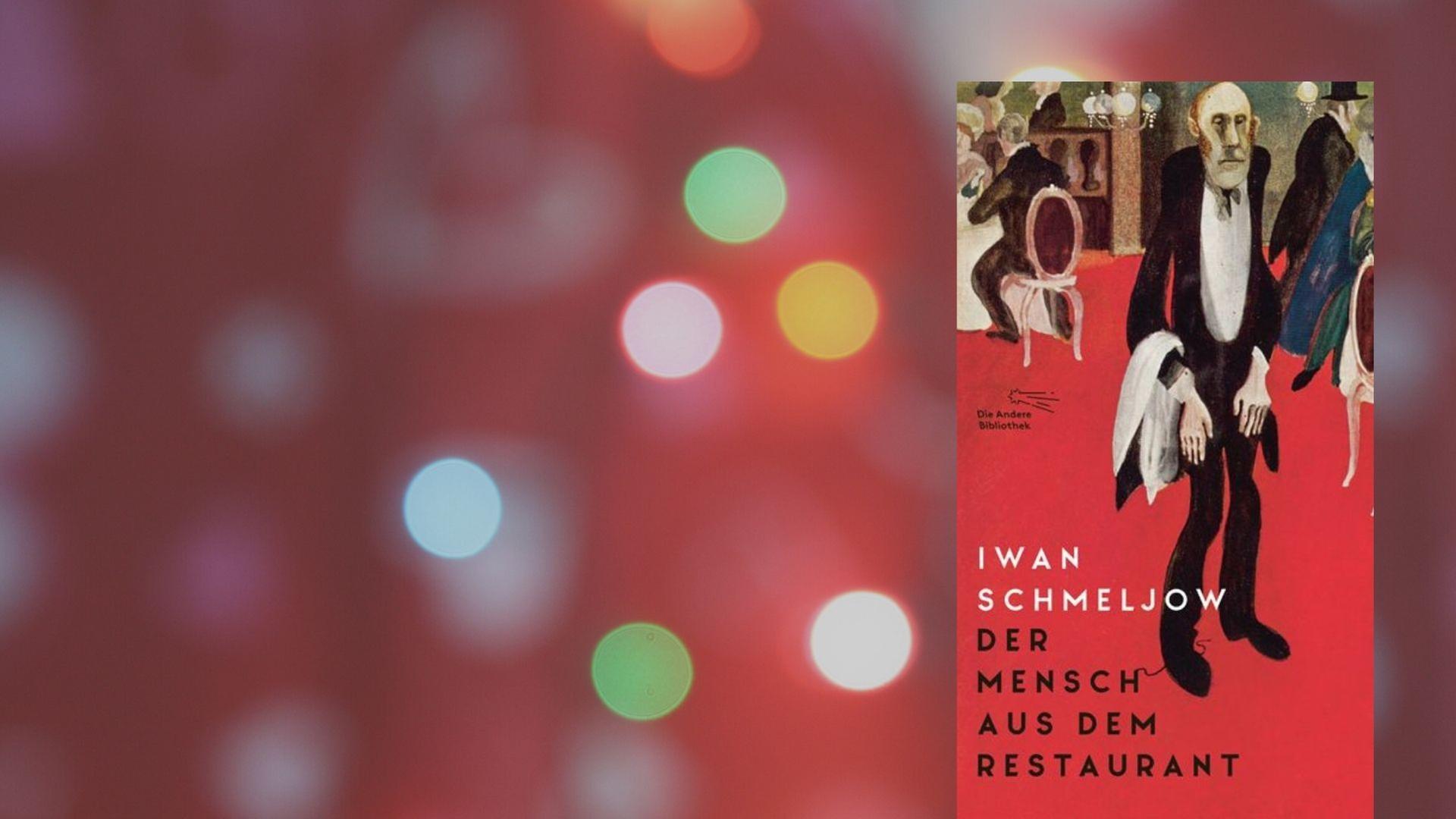 Iwan Schmeljow: "Der Mensch aus dem Restaurant" Iwan Schmeljow: "Der Mensch aus dem Restaurant"
