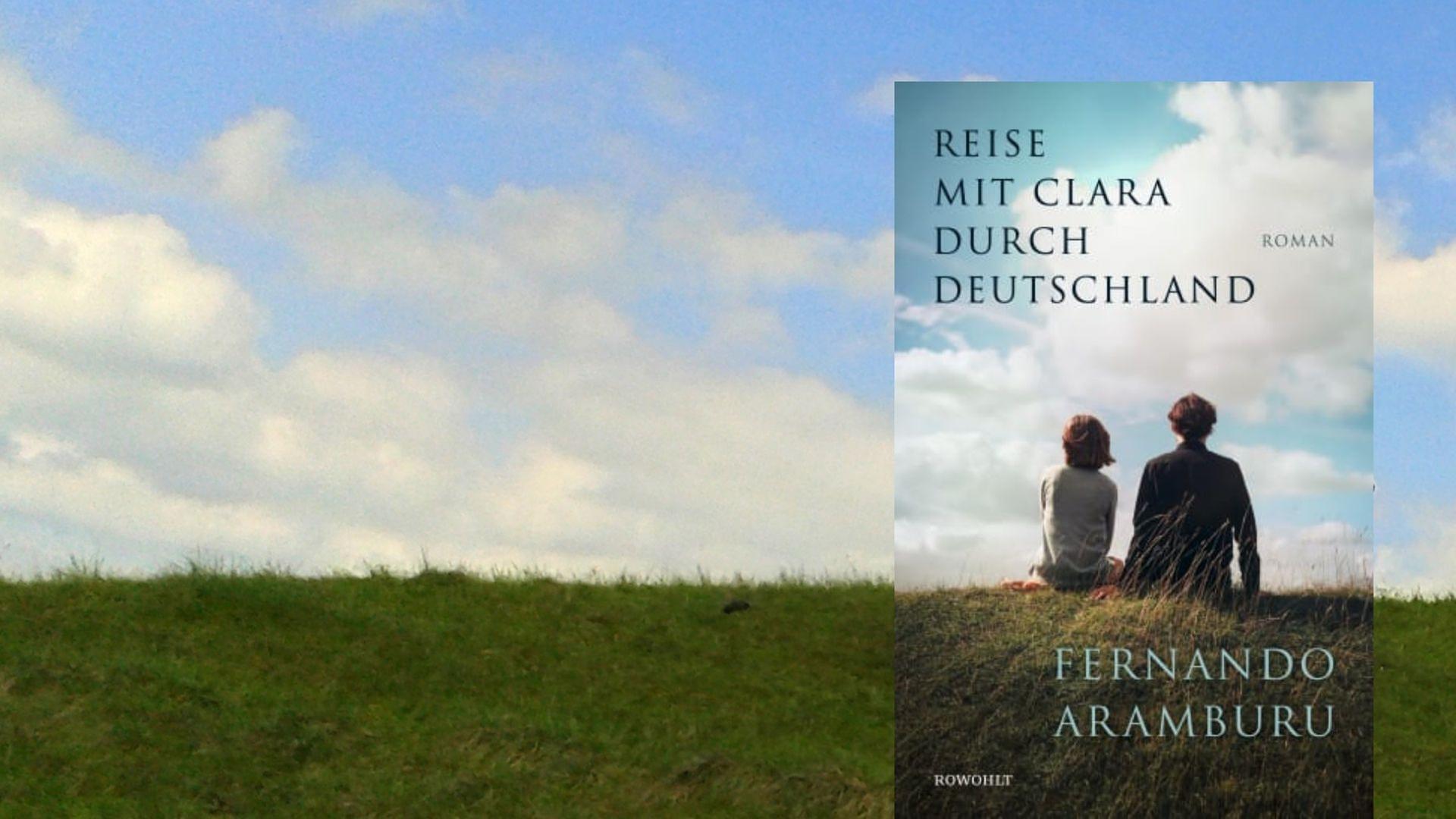 Buchcover Fernando Aramburu: "Reise mit Clara durch Deutschland" Buchcover Fernando Aramburu: "Reise mit Clara durch Deutschland"