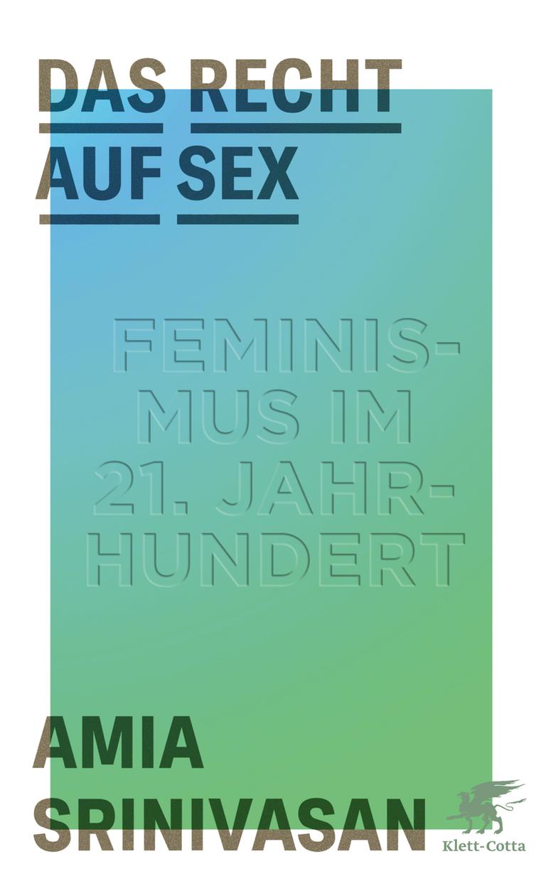 Cover des Essaybands "Das Recht auf Sex": Der Titel und der Name der Autorin stehen in schwarzen Großbuchstaben vor blau-grünem Hintergrund.