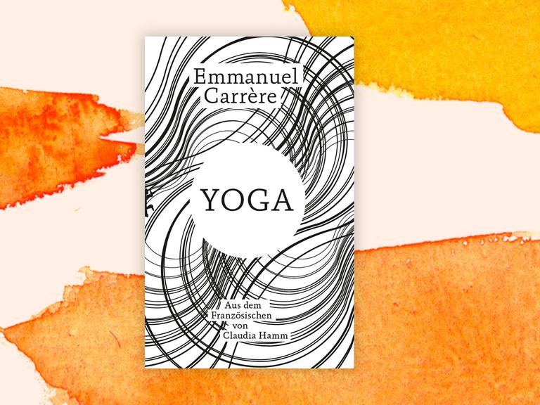Cover des Buchs "Yoga" des französischen Schriftstellers Emmanuel Carrère