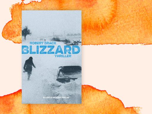 Das Cover des Kriminalromans "Blizzard" von Robert Brack auf grafischem Hintergrund.