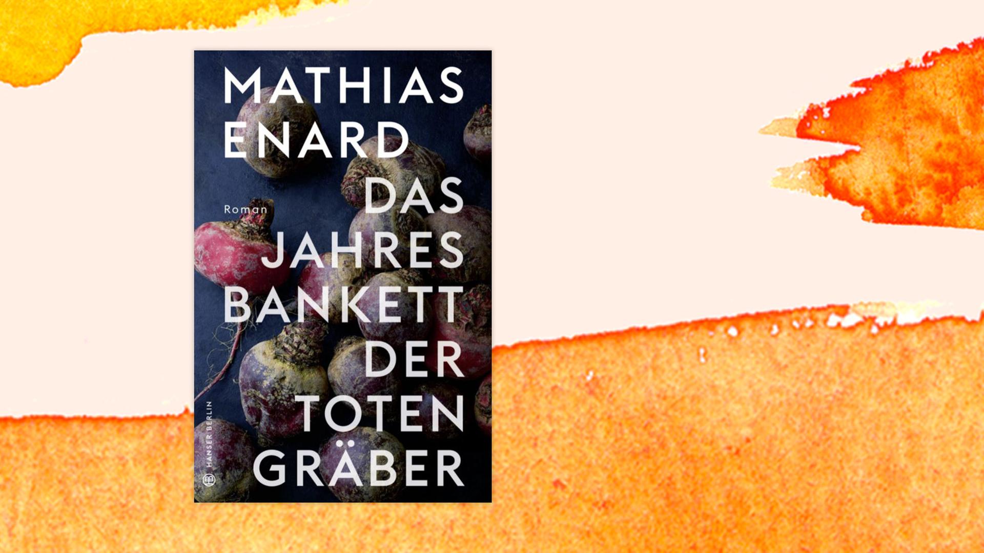Buchcover "Das Jahresbankett der Totengräber" von Mathias Énard
