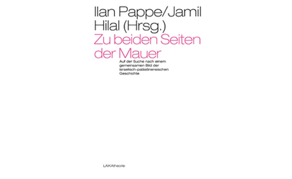 Buchcover: "Zu beiden Seiten der Mauer" von Ilan Pappe und Jamil Hilal Buchcover: "Zu beiden Seiten der Mauer" von Ilan Pappe und Jamil Hilal