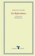 "Im Reformhaus. Zur Krise des Bildungssystems" von Jürgen Kaube "Im Reformhaus. Zur Krise des Bildungssystems" von Jürgen Kaube