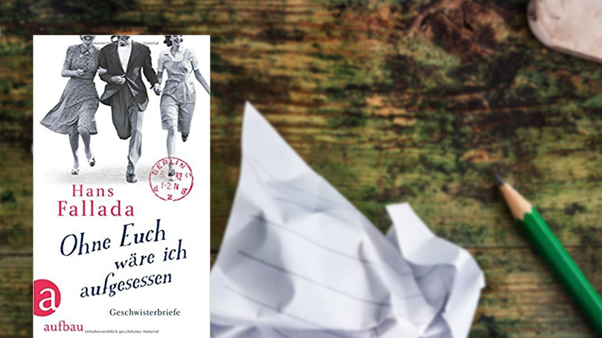 Cover "Hans Fallada: Geschwisterbriefe" vor dem Hintergrund eines Schreibtischs Cover "Hans Fallada: Geschwisterbriefe" vor dem Hintergrund eines Schreibtischs