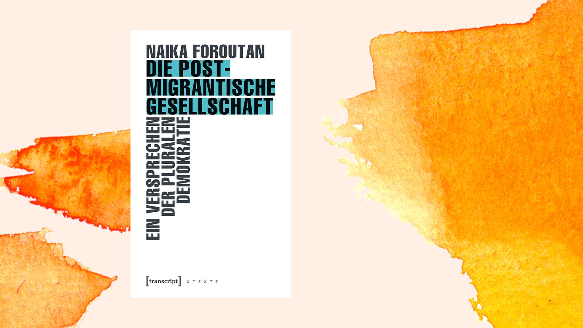 Das Cover des Buchs "Die Postmigrantische Gesellschaft" von Naika Foroutan auf orange illustriertem Hintergrund. Das Cover des Buchs "Die Postmigrantische Gesellschaft" von Naika Foroutan auf orange illustriertem Hintergrund.