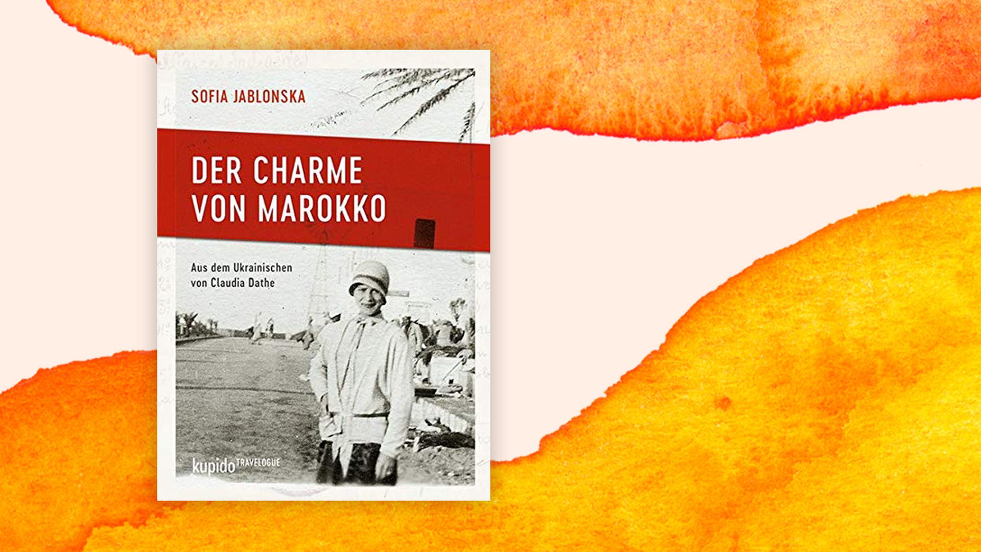 Buchcover zu Sofia Yablonska: Der Charme von Marokko Buchcover zu Sofia Yablonska: Der Charme von Marokko
