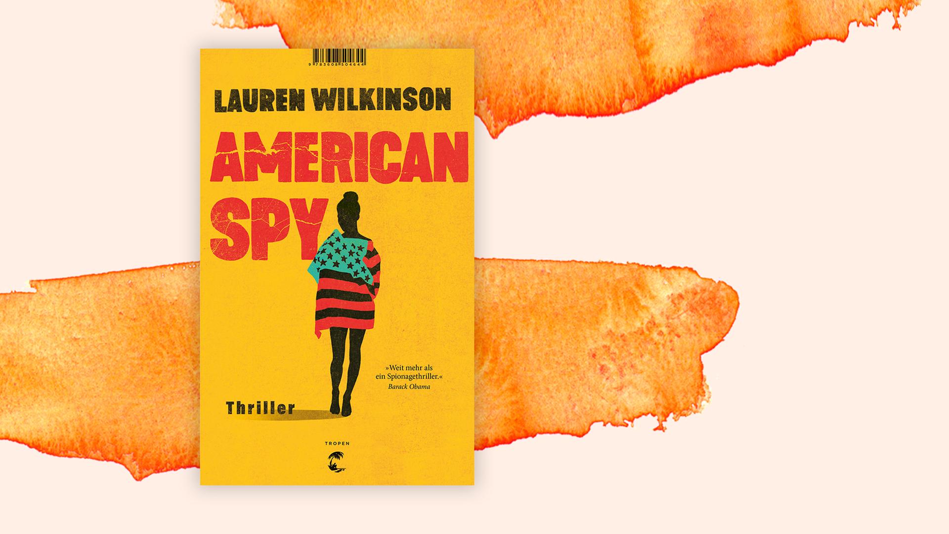 Buchcover des Krimis "American Spy" von Lauren Wilkinson Buchcover des Krimis "American Spy" von Lauren Wilkinson