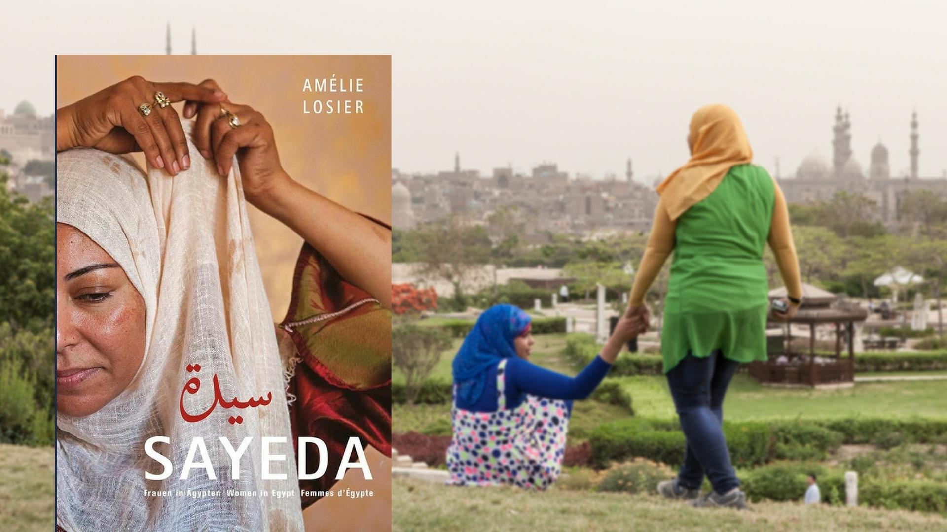 Amélie Losier: "Sayeda: Frauen in Ägypten" Amélie Losier: "Sayeda: Frauen in Ägypten"