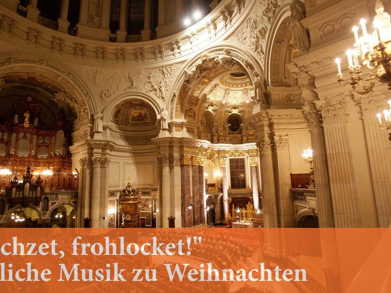 Der Rundfunkchor Berlin singt im Berliner Dom