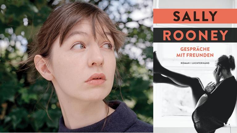 Sally Rooney: "Gespräche mit Freunden" Zu sehen ist die Autorin und das Buchcover Sally Rooney: "Gespräche mit Freunden" Zu sehen ist die Autorin und das Buchcover