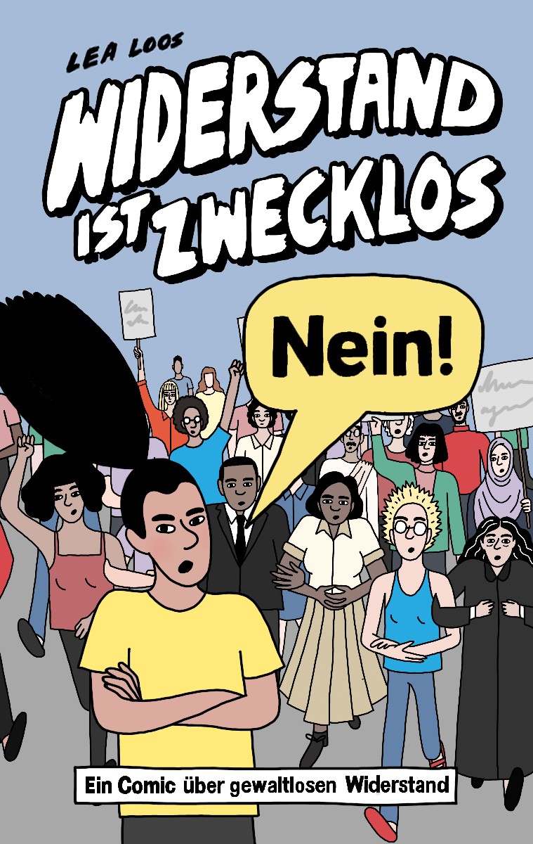 Buchcover:Lea Loos: "Widerstand ist zwecklos. Ein Comic über gewaltlosen Widerstand" Buchcover:Lea Loos: "Widerstand ist zwecklos. Ein Comic über gewaltlosen Widerstand"