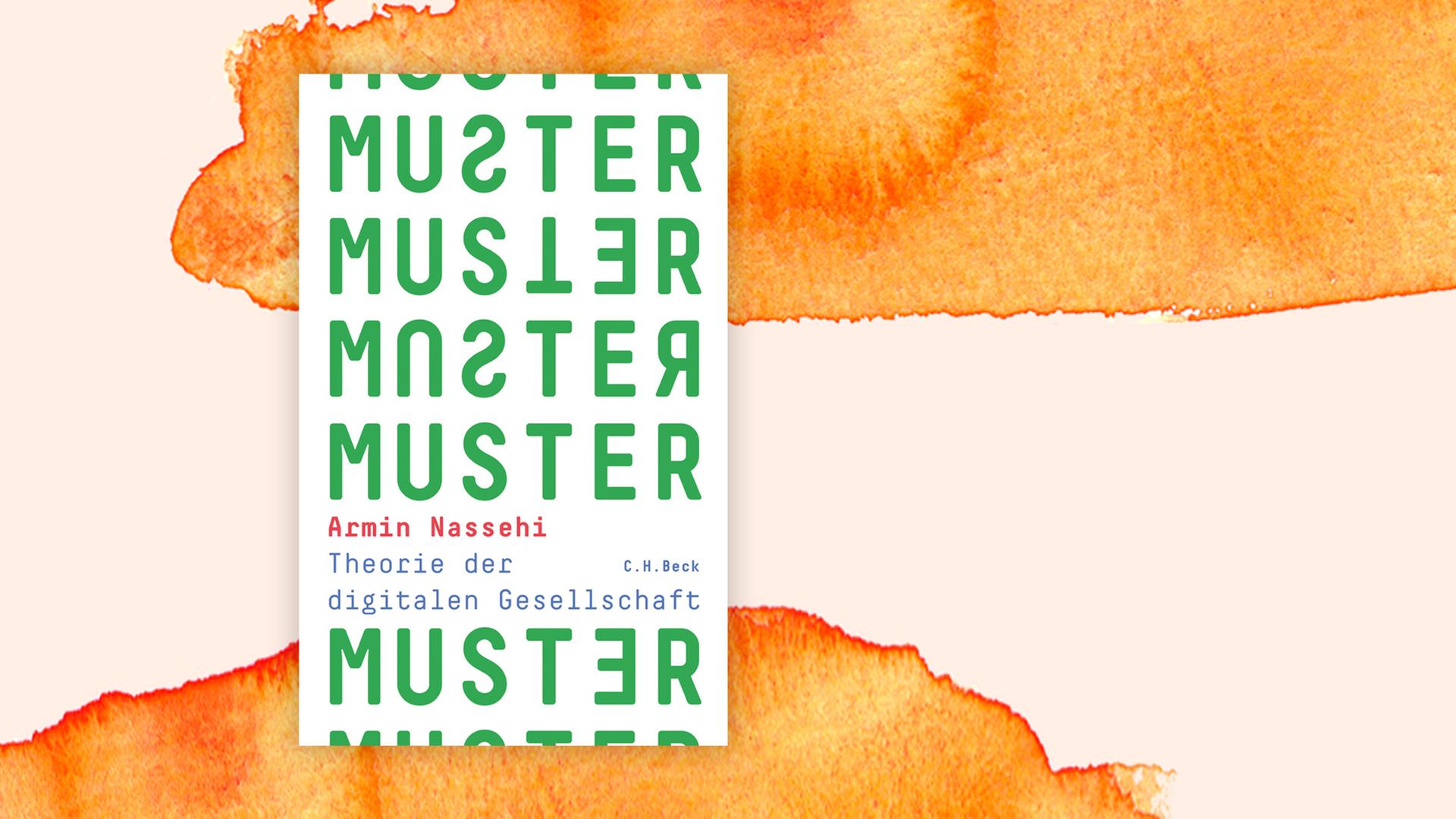 Buchcover zu Armin Nassehi: Muster. Theorie der digitalen Gesellschaft Buchcover zu Armin Nassehi: Muster. Theorie der digitalen Gesellschaft