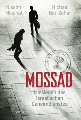 Michael Bar-Zohar / Nissim Mischal: "Mossad - Missionen des israelischen Geheimdienstes" Michael Bar-Zohar / Nissim Mischal: "Mossad - Missionen des israelischen Geheimdienstes"