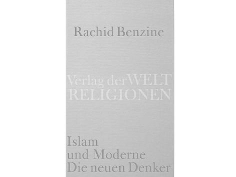 Cover: "Islam und Moderne. Die neuen Denker" von Rachid Benzine