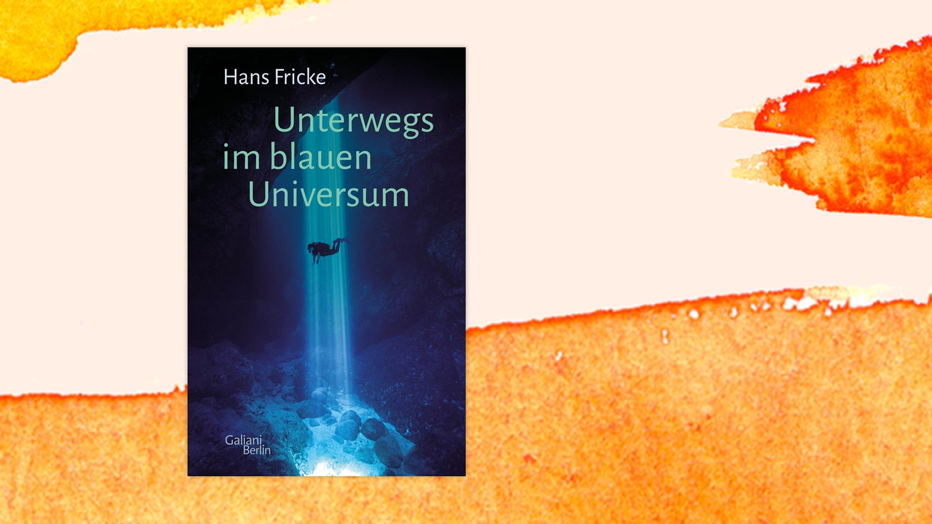 Das Cover von Hans Frickes "Unterwegs im blauen Universum” vor Deutschlandfunk Kultur Hintergrund. Das Cover von Hans Frickes "Unterwegs im blauen Universum” vor Deutschlandfunk Kultur Hintergrund.