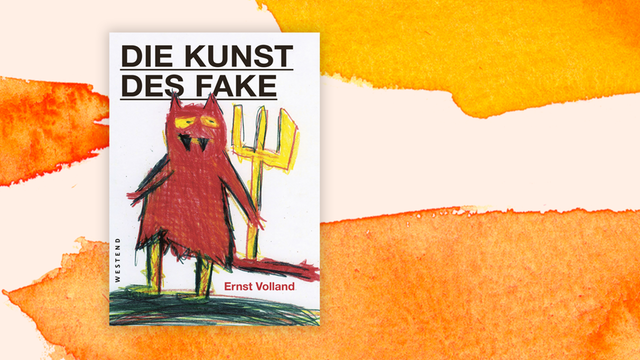 Zu sehen ist das Cover des Buches "Die Kunst des Fake" von Ernst Volland.